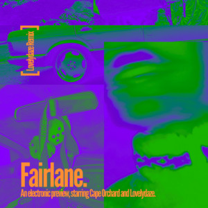 Fairlane (Lovelydaze Remix) by Cape Orchard, Lovelydaze