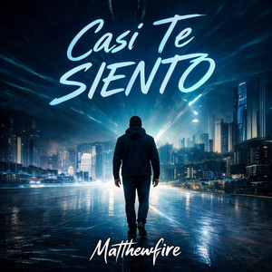 Casi te Siento by MatthewFire