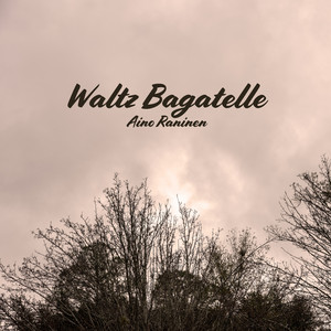 Waltz Bagatelle by Aino Raninen