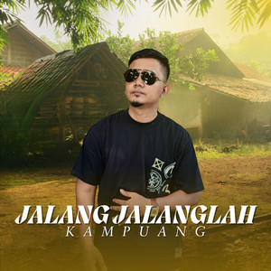 JALANG JALANGLAH KAMPUANG by Indro Tanjung