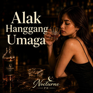 Alak Hanggang Umaga by Nocturne PH