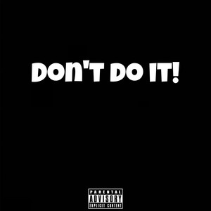 Portada de DON'T DO IT!