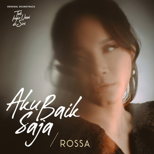 Aku Baik Saja (From "Tak Ingin Usai Di Sini")