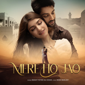 Rahat Fateh Ali Khan & Mani Manjot - Mere Ho Jao