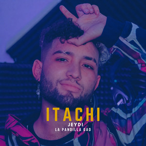ITACHI by Jey Di, La Pandilla Gad