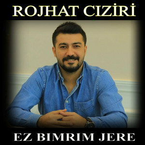 Rojhat Cıziri - Ez Bımrım Jere