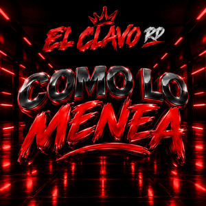Como Lo Menea by El Clavo RD