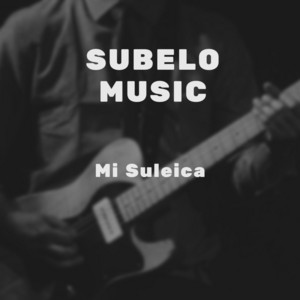 Mi Suleica by Subelo Music