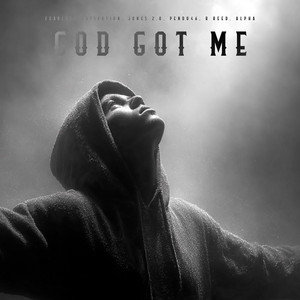 God Got Me by Fearless Motivation, Jones 2.0, Pendo46, R Reed, Alpha