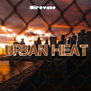 Urban Heat by Mirovane