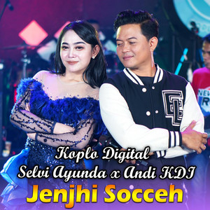 Jenjhi Socceh by Koplo Digital, Selvi Ayunda, Andi KDI