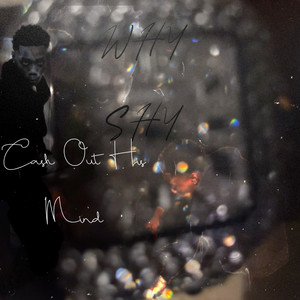 Why Shy by Cash Out His Mind