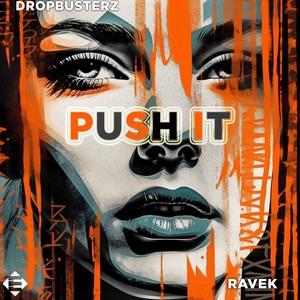 Push It by Dropbusterz, Ravek