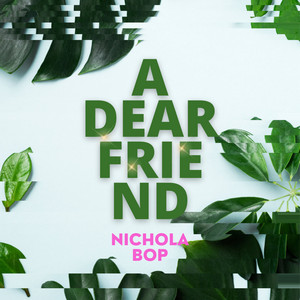 A dear friend by Nichola Bop