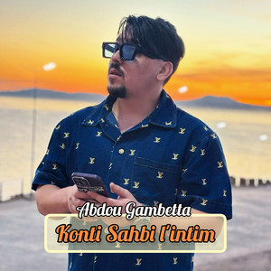 Abdou Gambetta - Konti Sahbi L'intime