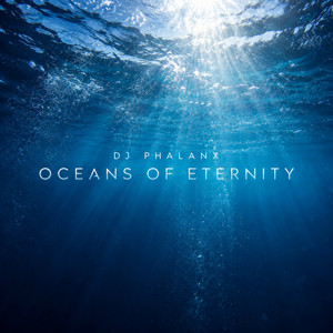 Oceans of Eternity by DJ Phalanx