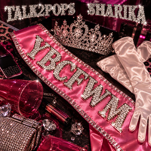YBCFWM by Talk2Pops, Sharika