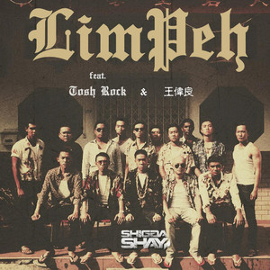 LimPeh (feat. Tosh Rock) by SHIGGA SHAY, Tosh Rock, Wang Weiliang