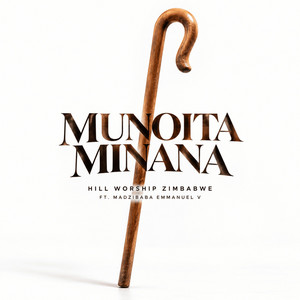 MUNOITA MINANA by Hill Worship Zimbabwe, Madzibaba Emmanuel V