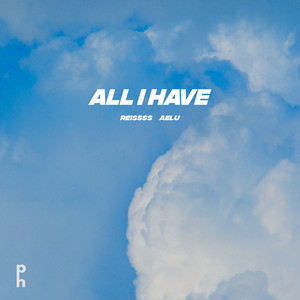 All I Have by Reisss, PENTHUS, AELU