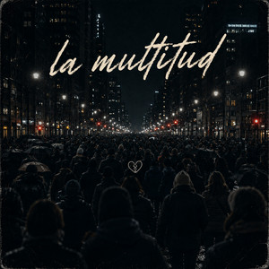 La Multitud by LeoWy, Edy UnoCeroNueve