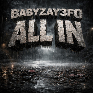 ALL IN by BABYzay3fo