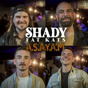 A.S.A.Y.A.M by Shady Fat Kats