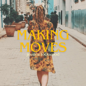 Making Moves by Jessica Lockwood