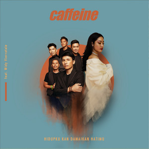 Hidupku Kan Damaikan Hatimu by Caffeine, Widi Vierratale
