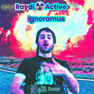 RaydioActive - Ignoramus