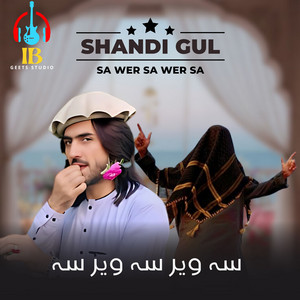 Shandi Gul - Sa Wer Sa Wer Sa