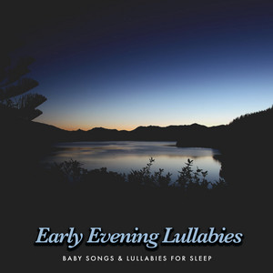 Early Evening Lullabies