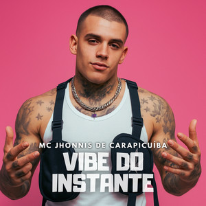 Vibe do Instante by MC Jhonnis de Carapicuíba