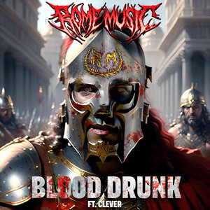 Rome Music - Blood Drunk (feat. Clever)