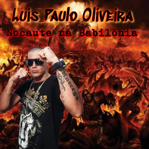 Luis Paulo Oliveira - Nocaute na Babilônia