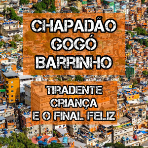 Mc Bokinha - Chapadão - Gogó - Barrinho - Tiradente - Criança e o Final Feliz