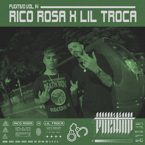 Lil Troca - Fugitivo Vol. 14 by Rico Rosa, Lil Troca