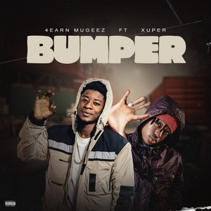 4Earn Mugeez - BUMPER (feat. Xuper)
