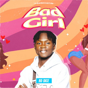Ro Dice - Bad Girl