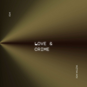 Love & Crime by ISM
