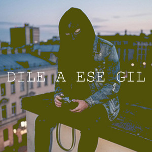 Dile a ese gil by rrizo