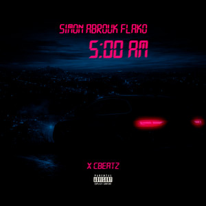 5:00 AM by Simon Abrouk FLAKO, Cbeatz