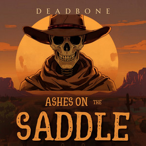 Ashes on the Saddle by DEADBONE