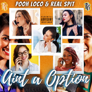 Aint a Option by Real Spit Records, Pooh Loco, Real Spit