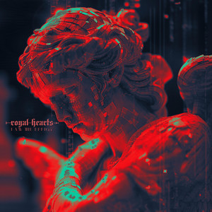 I am the Effigy by Royal Hearts
