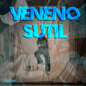 Veneno sutil by BigSuck
