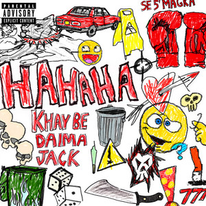 HAHAHA by Khay Be, DAIMA, JACK