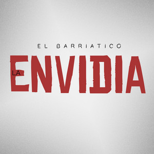 Envidia by El Barriatico