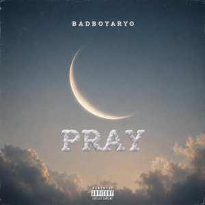 PRAY by Badboyaryo