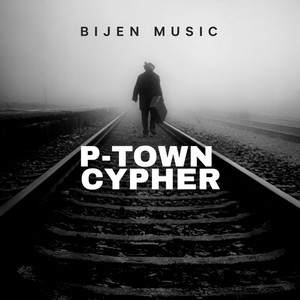P-TOWN CYPHER by BIJEN MUSIC